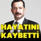 Emre Törün hayatını kaybetti